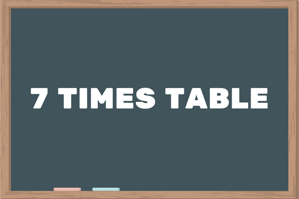 7 TIMES TABLE - TIMESTABLEKIDS.COM